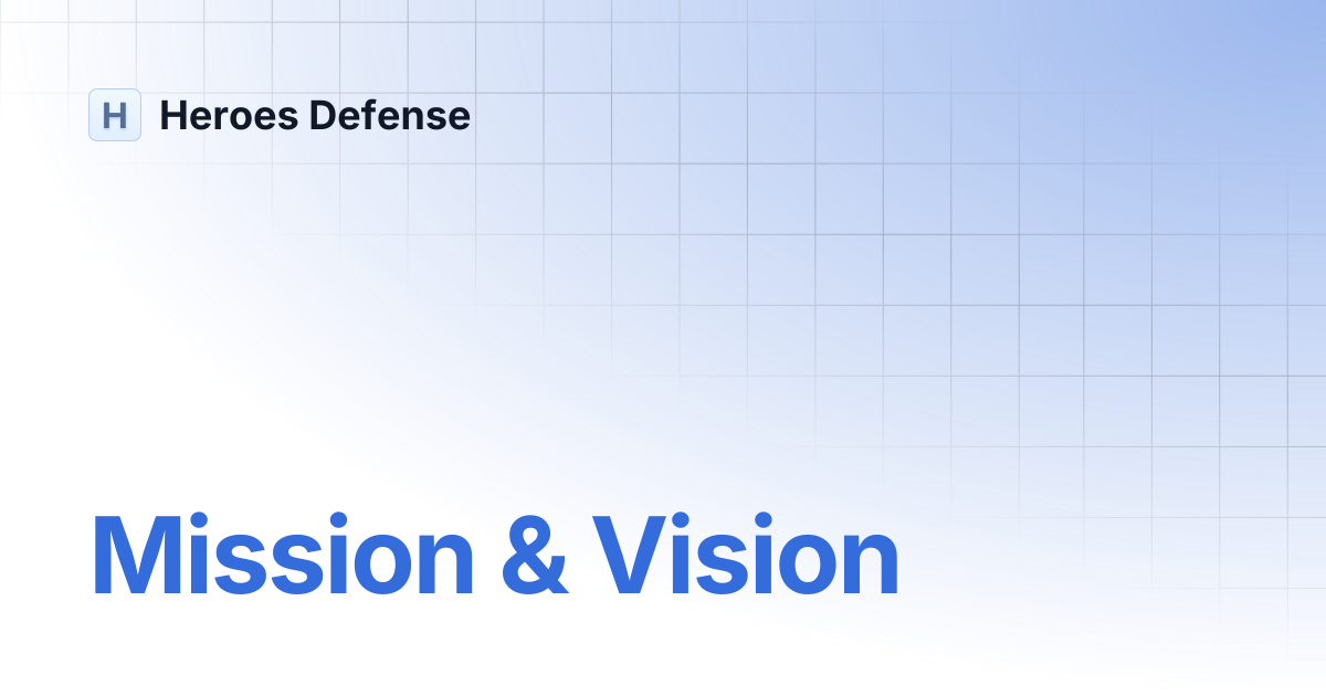 Mission & Vision | Heroes Defense